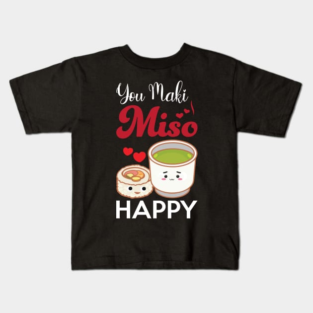 You Maki Me So Happy - Sushi Kids T-Shirt by CRE4TIX